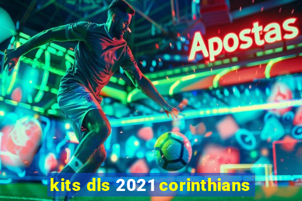 kits dls 2021 corinthians